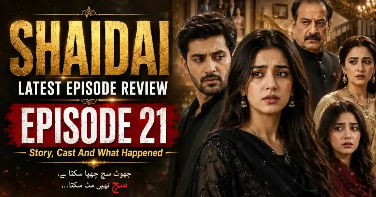 Shaidai Episode 21 Review
