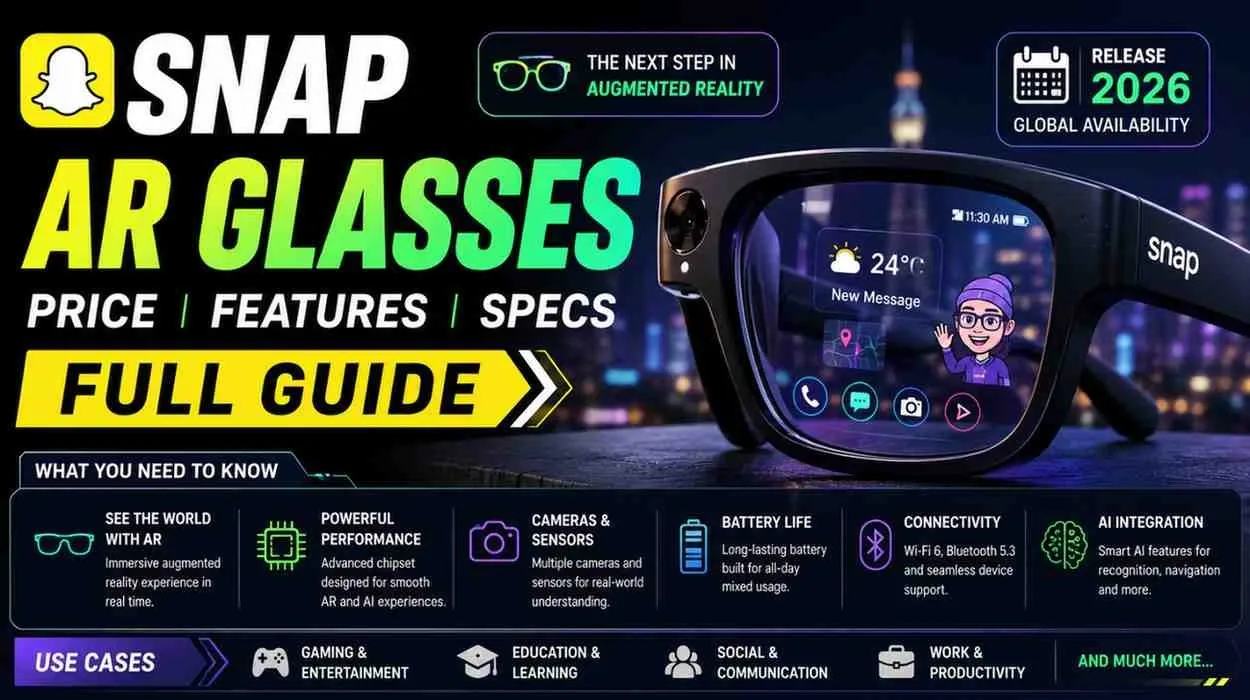 Snap AR Glasses Price Features Specs Full Guide 2026