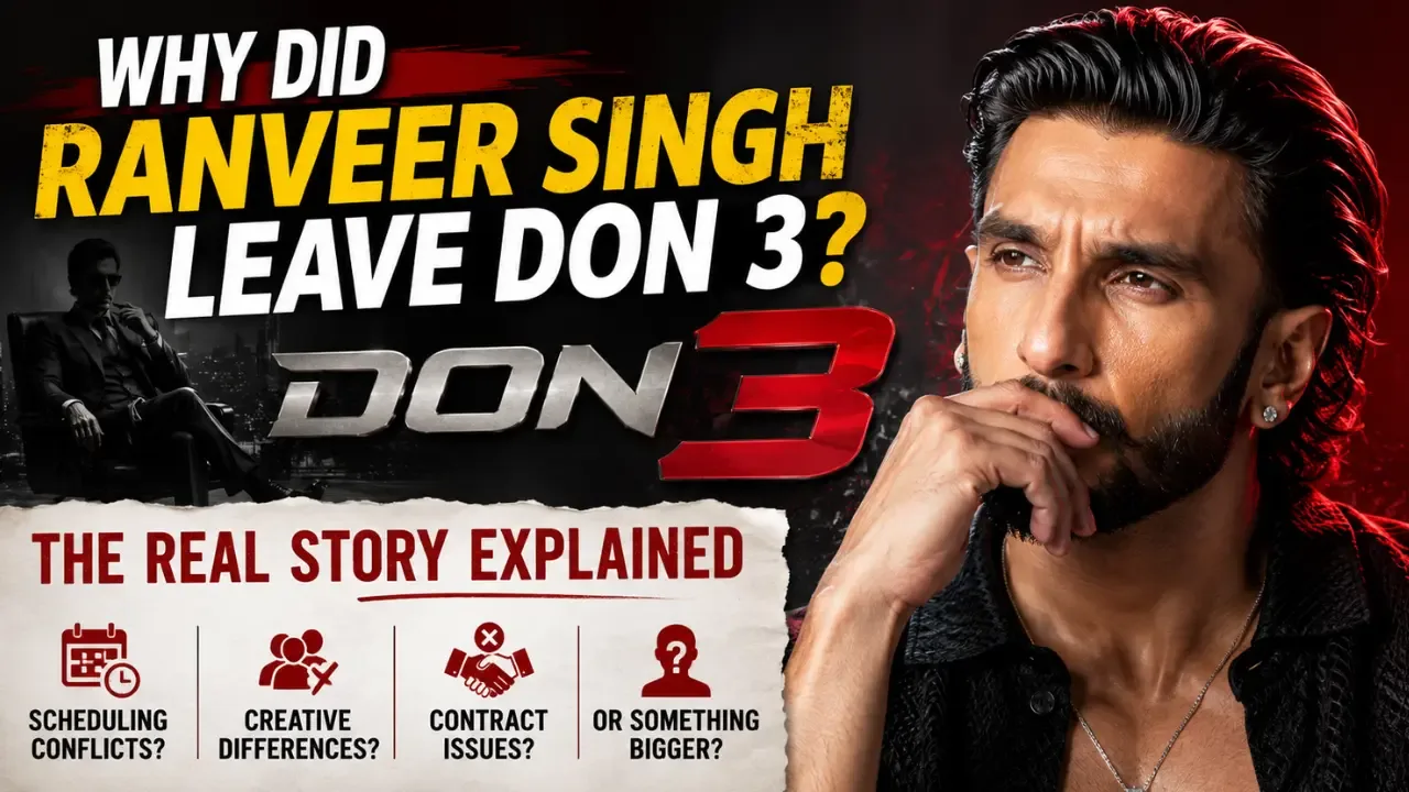 Why Did Ranveer Singh Leave Don 3? The Real Story Explained