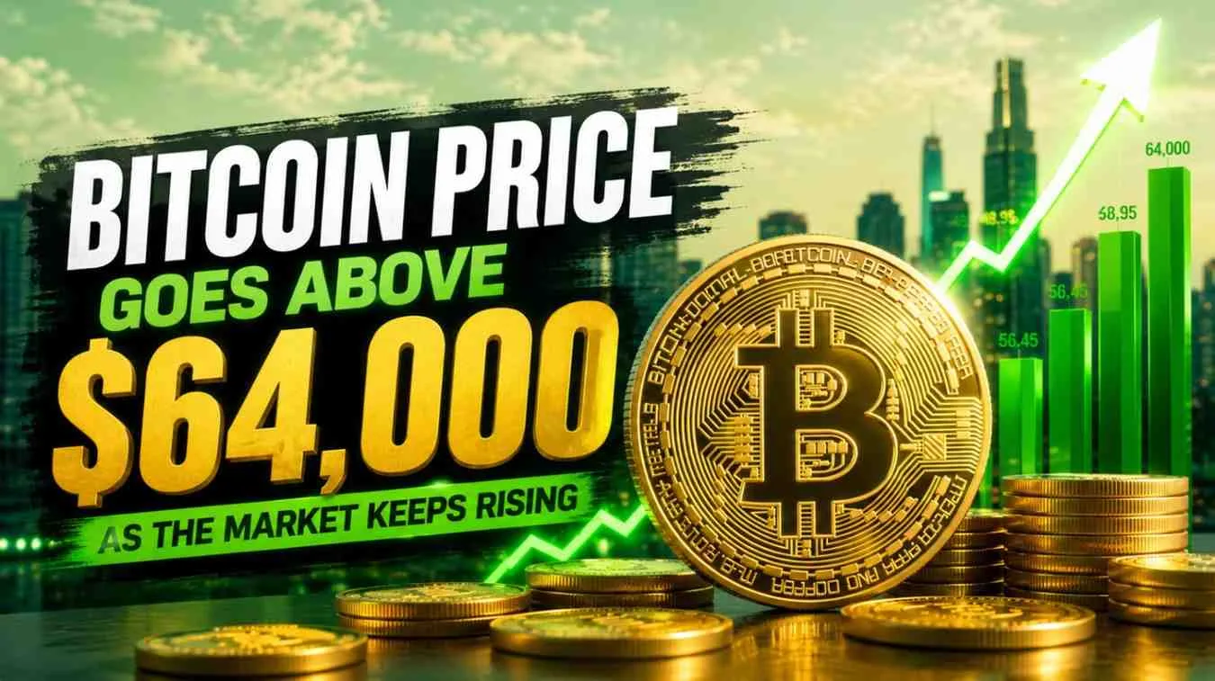 Bitcoin Price Rises Above $64,000 Again